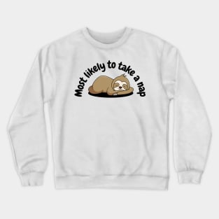 Most Likely to Take a Nap | Sleepy Sloth Crewneck Sweatshirt